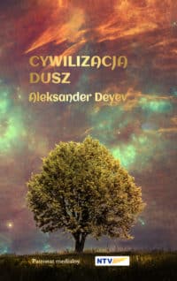 Cywilizacja Dusz – Aleksander Deyev